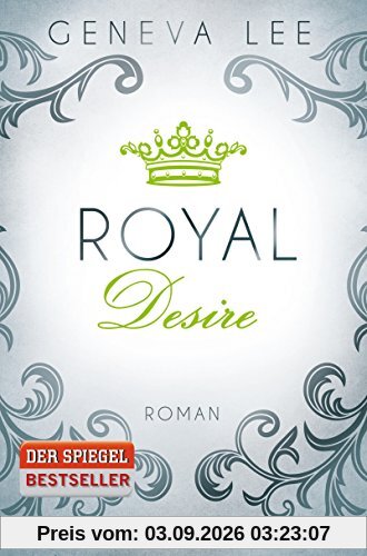 Royal Desire: Roman (Die Royals-Saga, Band 2)