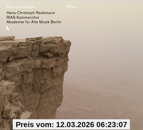 Hans-Christoph Rademann Elias Op. 70 (Mendelssohn)