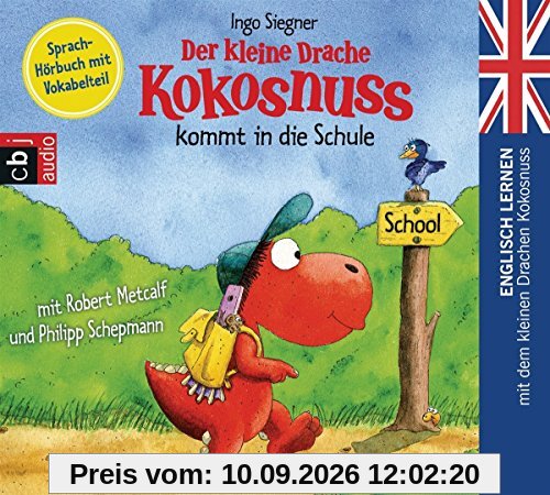 Der kleine Drache Kokosnuss kommt in die Schule: Englisch lernen mit dem kleinen Drachen Kokosnuss