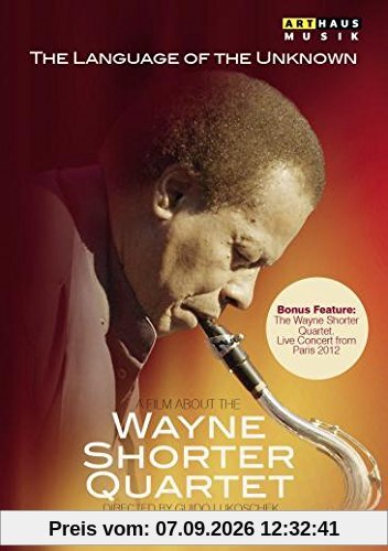 Wayne Shorter Quartet: The Language of the Unknown: [DVD]