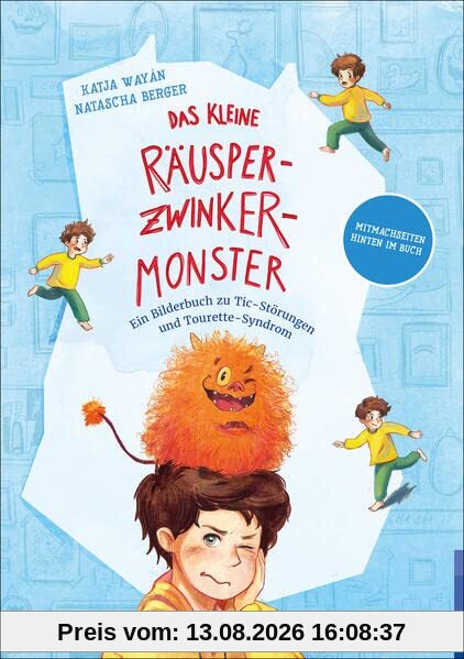 Das kleine Räusper-Zwinker-Monster: Ein Bilderbuch zu Tic-Störungen und Tourette-Syndrom