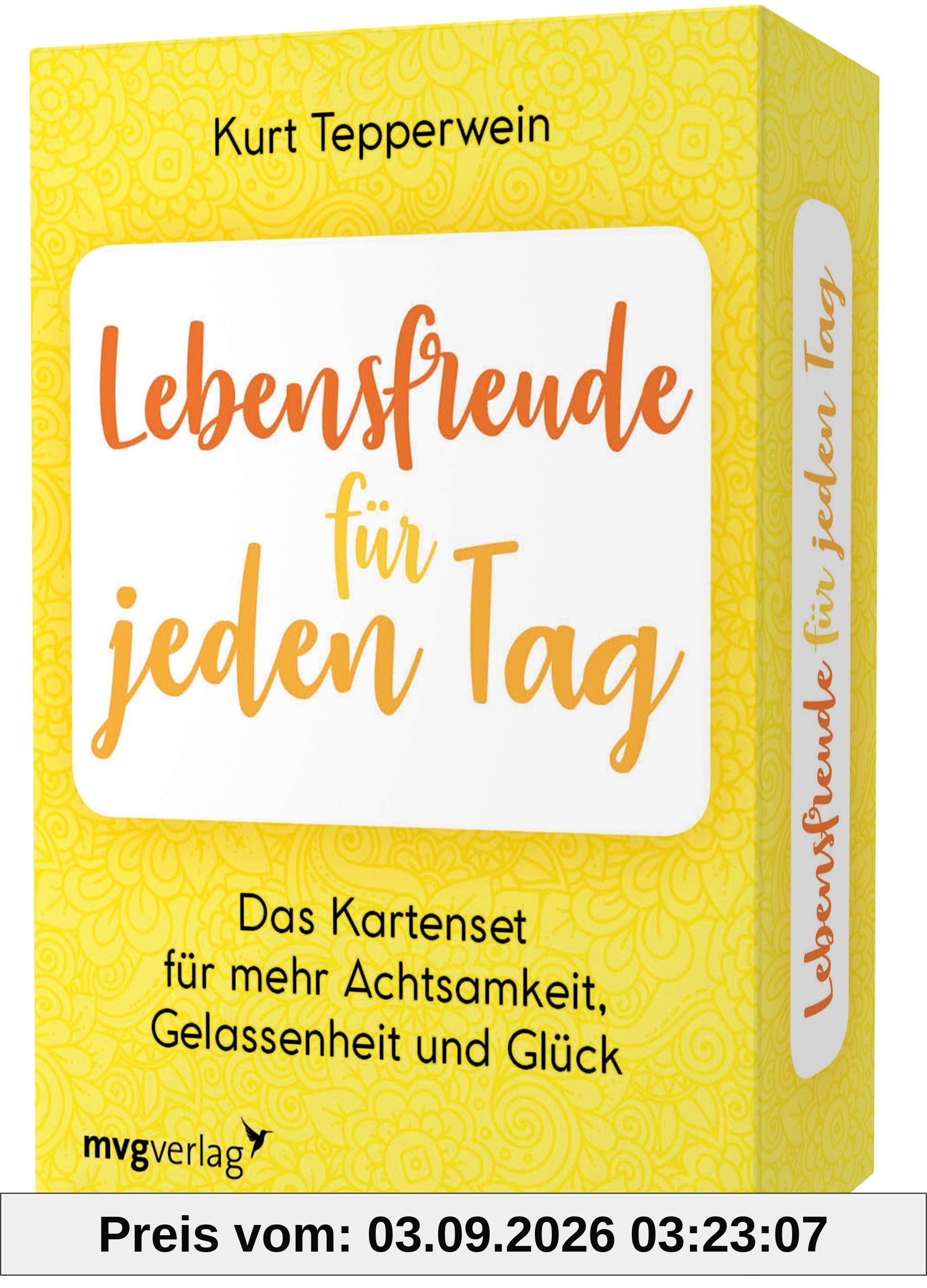 Lebensfreude für jeden Tag – Das Kartenset für mehr Achtsamkeit, Gelassenheit und Glück: Bestsellerautor Kurt Tepperwein erklärt alles, was man für ein stressfreies Leben braucht
