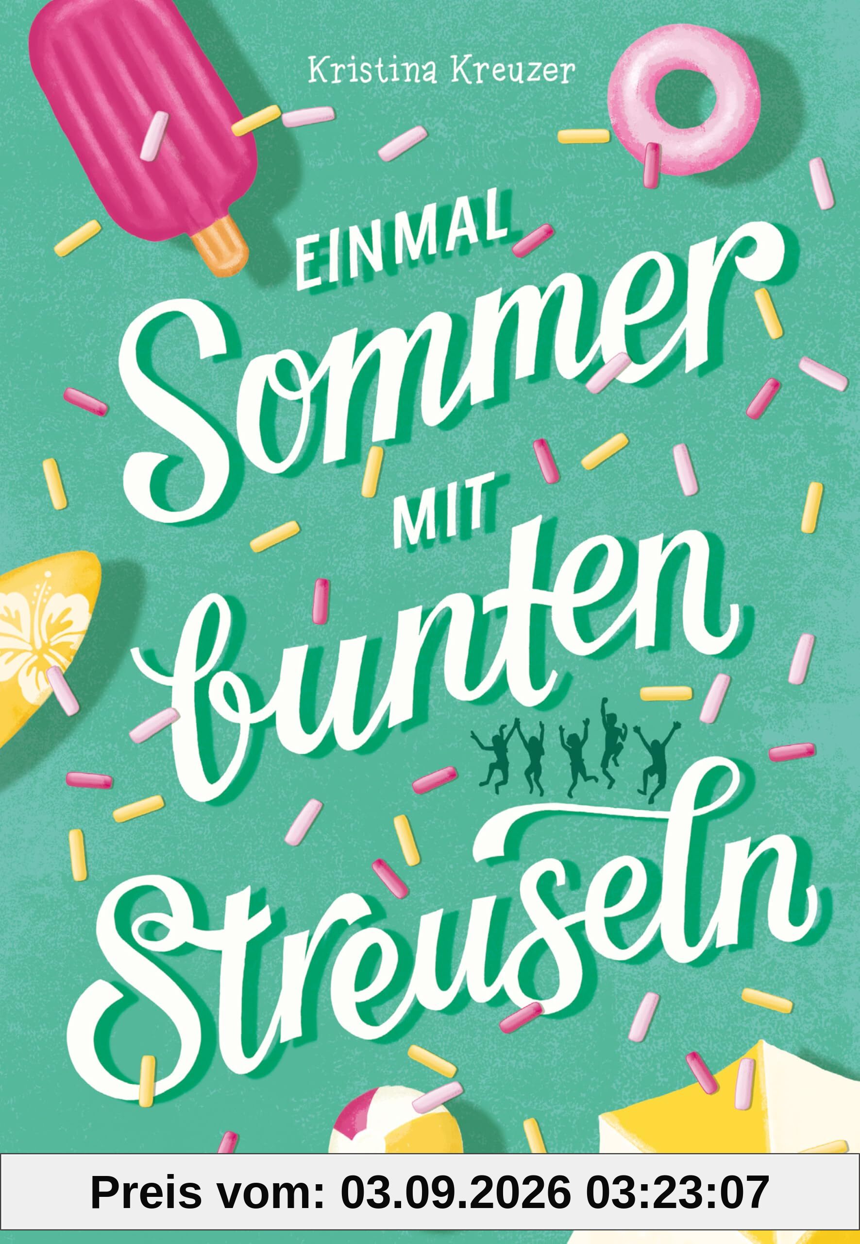 Einmal Sommer mit bunten Streuseln: Jugendbuch für Mädchen ab 11 Jahren über Ferienabenteuer, Liebeskummer und große Gefühle