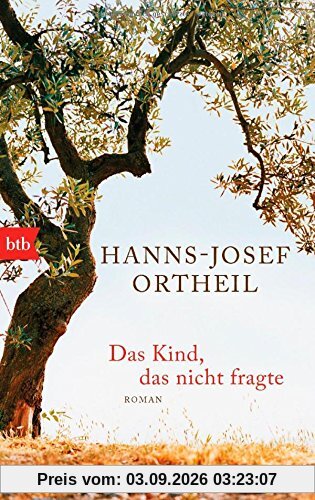 Das Kind, das nicht fragte: Roman