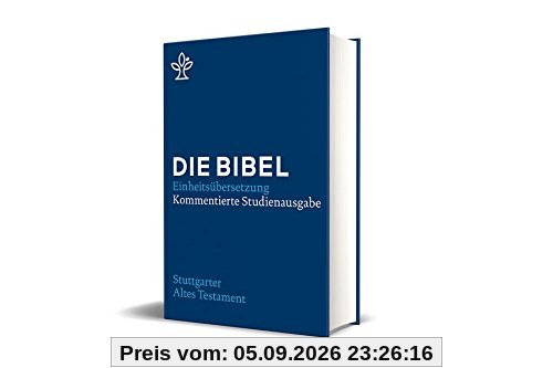 Stuttgarter Altes Testament: Kommentierte Studienausgabe. Die Bibel, revidierte Einheitsübersetzung 2017.