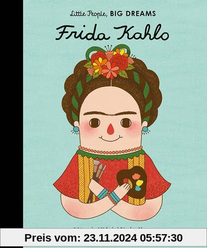 Little People, Big Dreams: Frida Kahlo