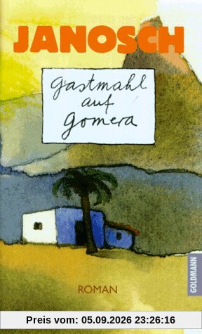 Gastmahl auf Gomera: Roman