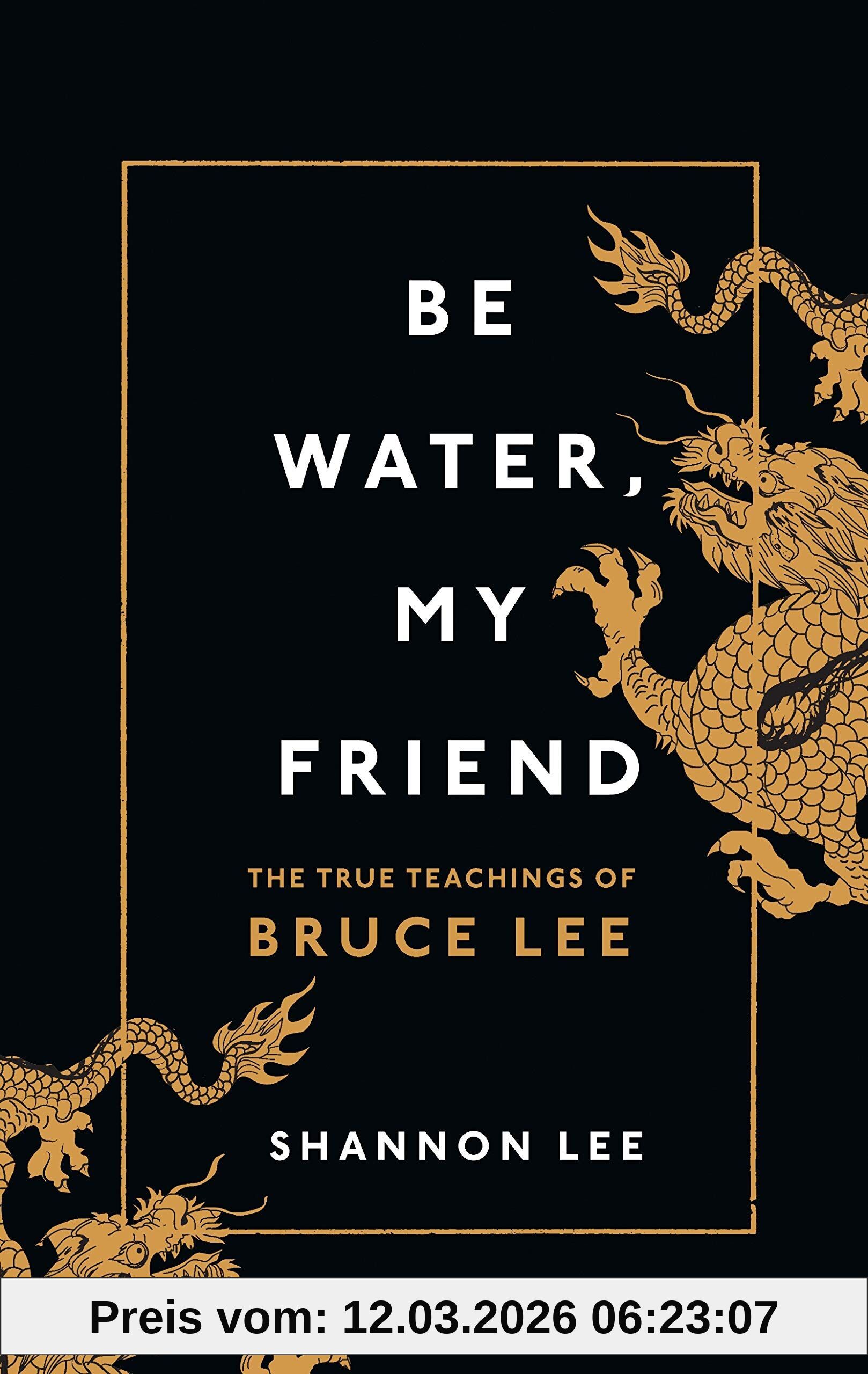 Shannon Lee Be Water, My Friend, The True Teachings Of Bruce Lee