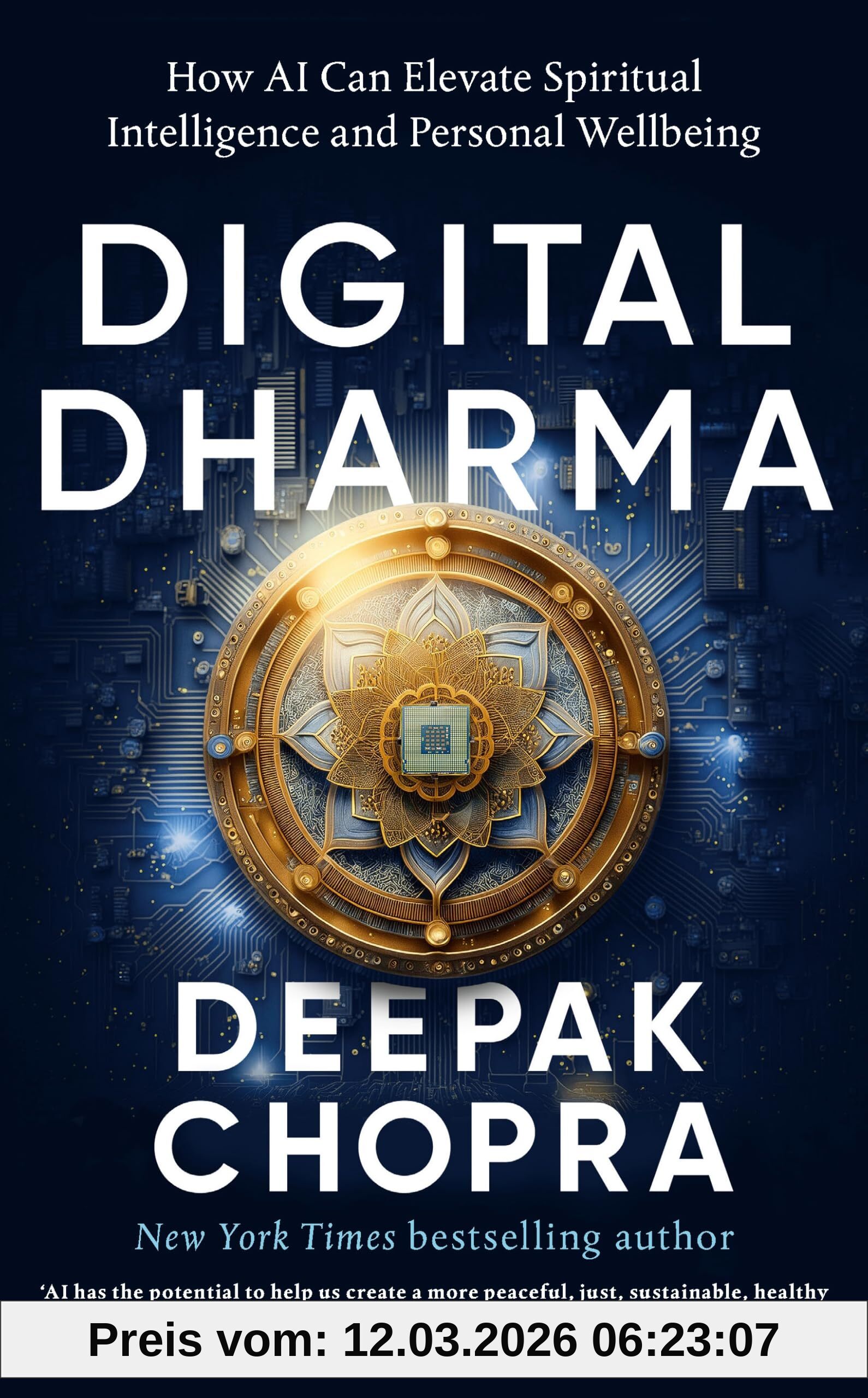 Chopra, Dr Deepak Digital Dharma, How Ai Can Elevate Spiritual Intelligence And Personal Wellbeing