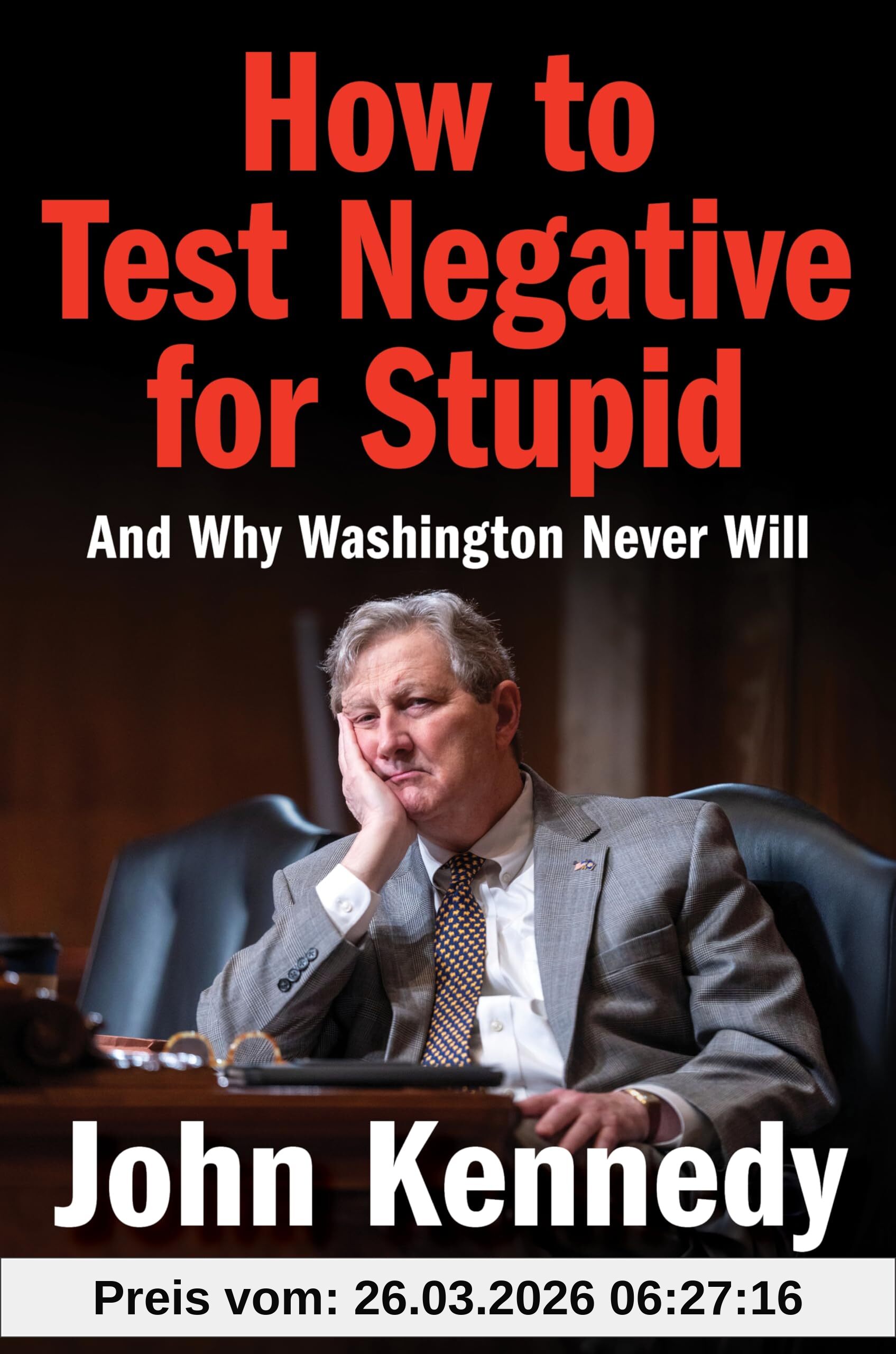 unbekannt How To Test Negative For Stupid, And Why Washington Never Will―A Senator's Funny And Perceptive Takedown Of Washington Politics