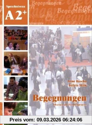 Anne Buscha Begegnungen Deutsch Als Fremdsprache A2+, Integriertes Kurs- Und Arbeitsbuch+2CD's