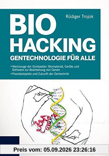 Biohacking: Gentechnologie für alle