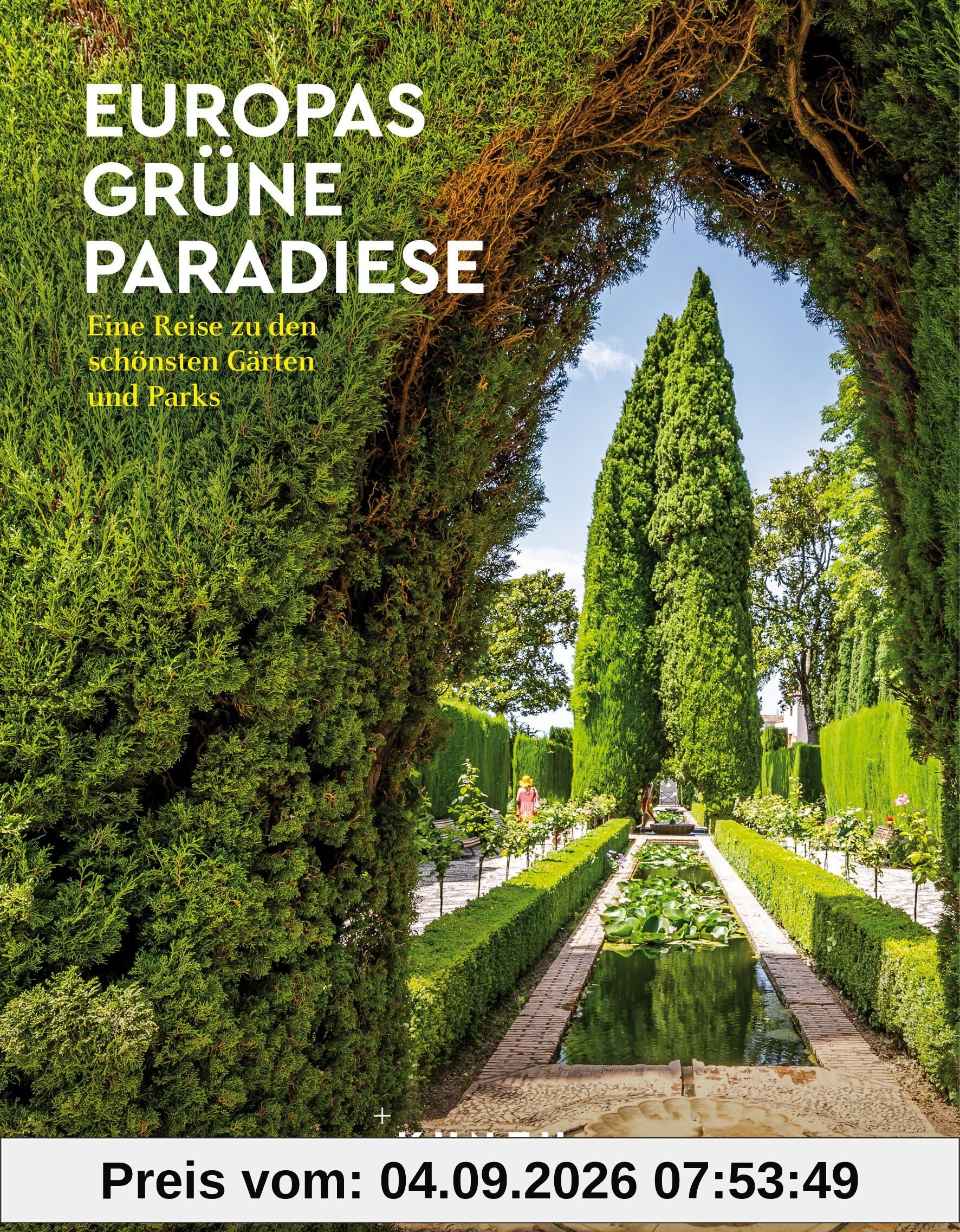 KUNTH Europas grüne Paradiese: Eine Reise zu den schönsten Gärten und Parks (KUNTH Reise-Inspiration)