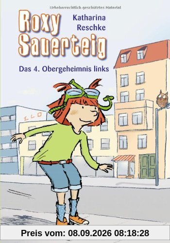 Roxy Sauerteig - Das 4. Obergeheimnis links: Band 1