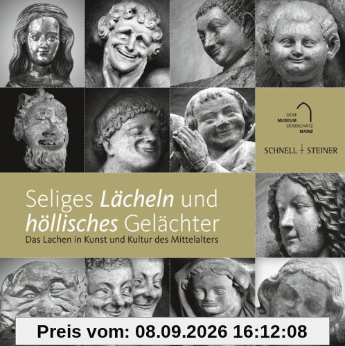 Seliges Lächeln, höllisches Gelächter: Das Lachen in Kunst und Kultur des Mittelalters