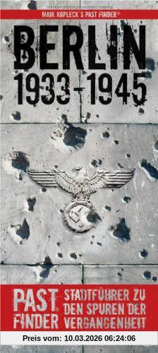 Maik Kopleck PastFinder, Berlin 1933-1945