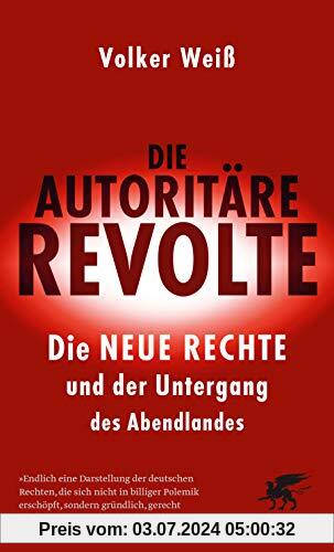 Die autoritäre Revolte: Die Neue Rechte und der Untergang des Abendlandes