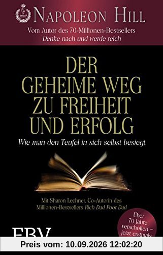 Der geheime Weg zu Freiheit und Erfolg: Wie man den Teufel in sich selbst besiegt
