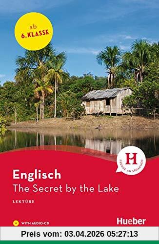 The Secret by the Lake: Englisch / Lektüre mit Audio-CD (Hueber Lektüren)