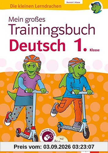 Klett Mein großes Trainingsbuch Deutsch 1. Klasse: Der komplette Lernstoff. Mit Online-Übungen und Belohnungsstickern (Die kleinen Lerndrachen)
