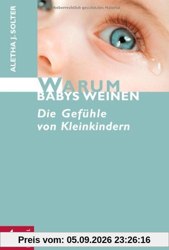Warum Babys weinen: Die Gefühle von Kleinkindern