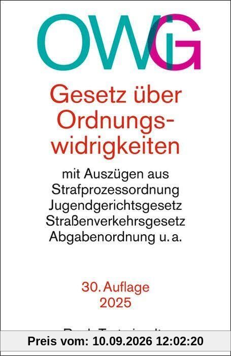 Gesetz über Ordnungswidrigkeiten. OWiG: mit Auszügen aus der Strafprozessordnung, dem Jugendgerichtsgesetz, dem Straßenverkehrsgesetz, der ... Textausgabe. Rechtsstand: 1. September 2025