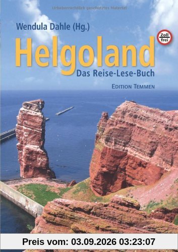 Helgoland: Das Reise- und Lesebuch für die Insel