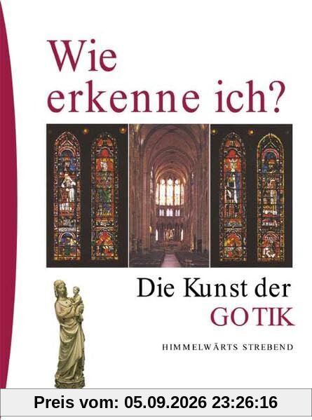 Die Kunst der Gotik (Wie erkenne ich)