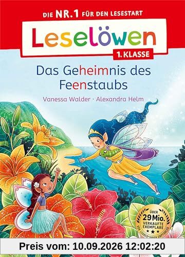 Leselöwen 1. Klasse - Das Geheimnis des Feenstaubs: Die Nr. 1 für den Lesestart - Mit Leselernschrift ABeZeh - Erstlesebuch für Kinder ab 6 Jahren