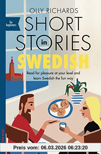 Olly Richards Short Stories In Swedish For Beginners, Read For Pleasure At Your Level, Expand Your Vocabulary And Learn Swedish The Fun Way! (Foreign Language