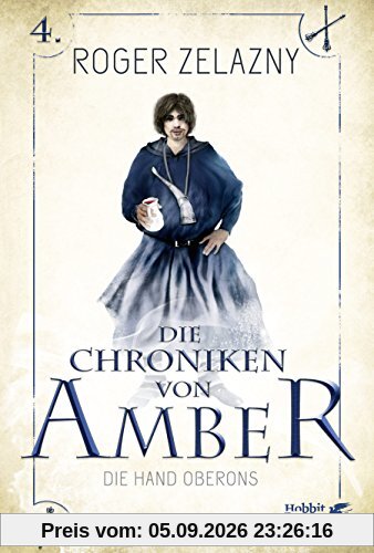Die Hand Oberons: Die Chroniken von Amber 4