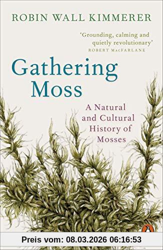 Kimmerer, Robin Wall Gathering Moss, A Natural And Cultural History Of Mosses