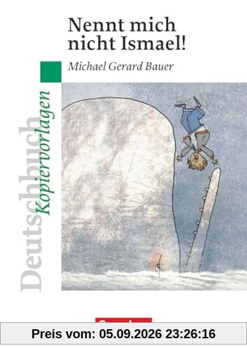 Deutschbuch Gymnasium - Ideen zur Jugendliteratur: Nennt mich nicht Ismael! - Empfohlen für das 7./8. Schuljahr - Kopiervorlagen