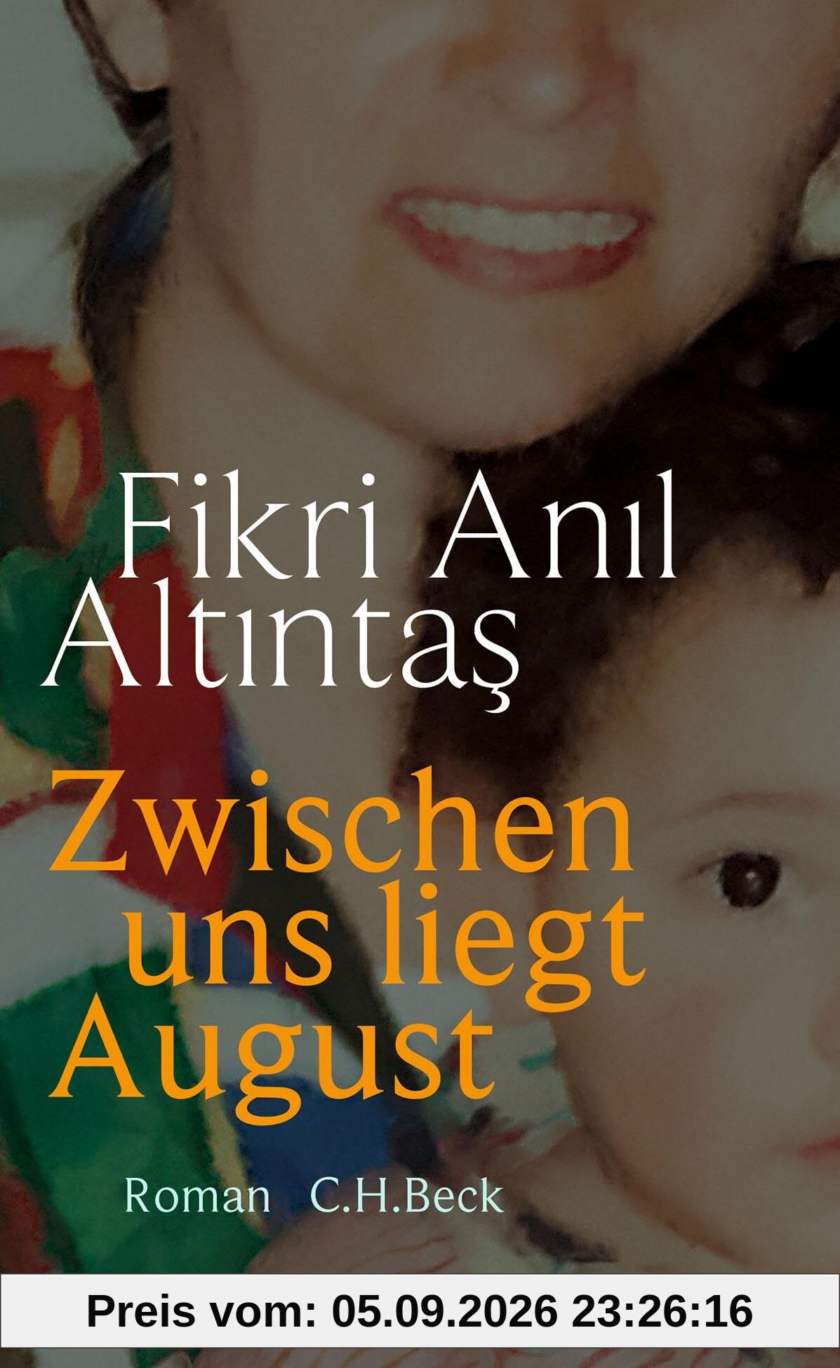 Zwischen uns liegt August: Roman