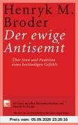 Der ewige Antisemit: Über Sinn und Funktion eines beständigen Gefühls