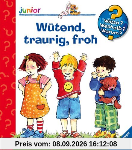 Wieso? Weshalb? Warum? - junior 32: Wütend, traurig, froh