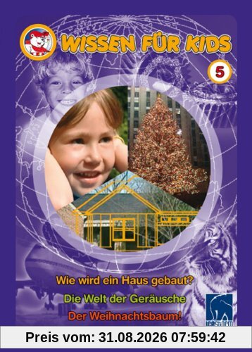 Wissen für Kids 5 ( 3 DVDs): Wie wird ein Haus gebaut/Die Welt der Geräusche/Der Weihnachtsbaum