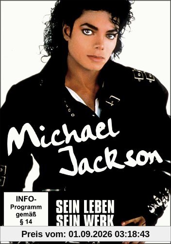 Michael Jackson: Sein Leben - Sein Werk