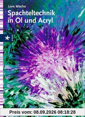Spachteltechnik in Öl und Acryl