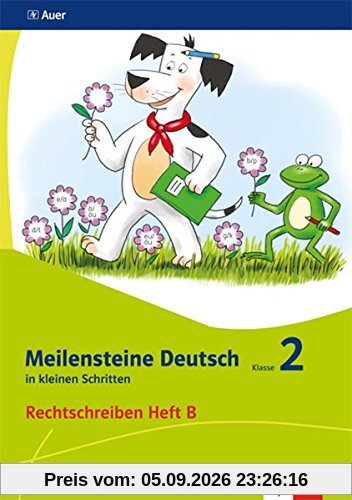 Meilensteine Deutsch in kleinen Schritten / Rechtschreiben - Ausgabe ab 2017: Meilensteine Deutsch in kleinen Schritten / Heft B Klasse 2: Rechtschreiben - Ausgabe ab 2017