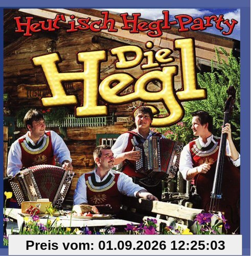 Die Hegl - Heut isch Hegl Party