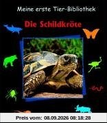 Meine erste Tierbibliothek. Die Schildkröte
