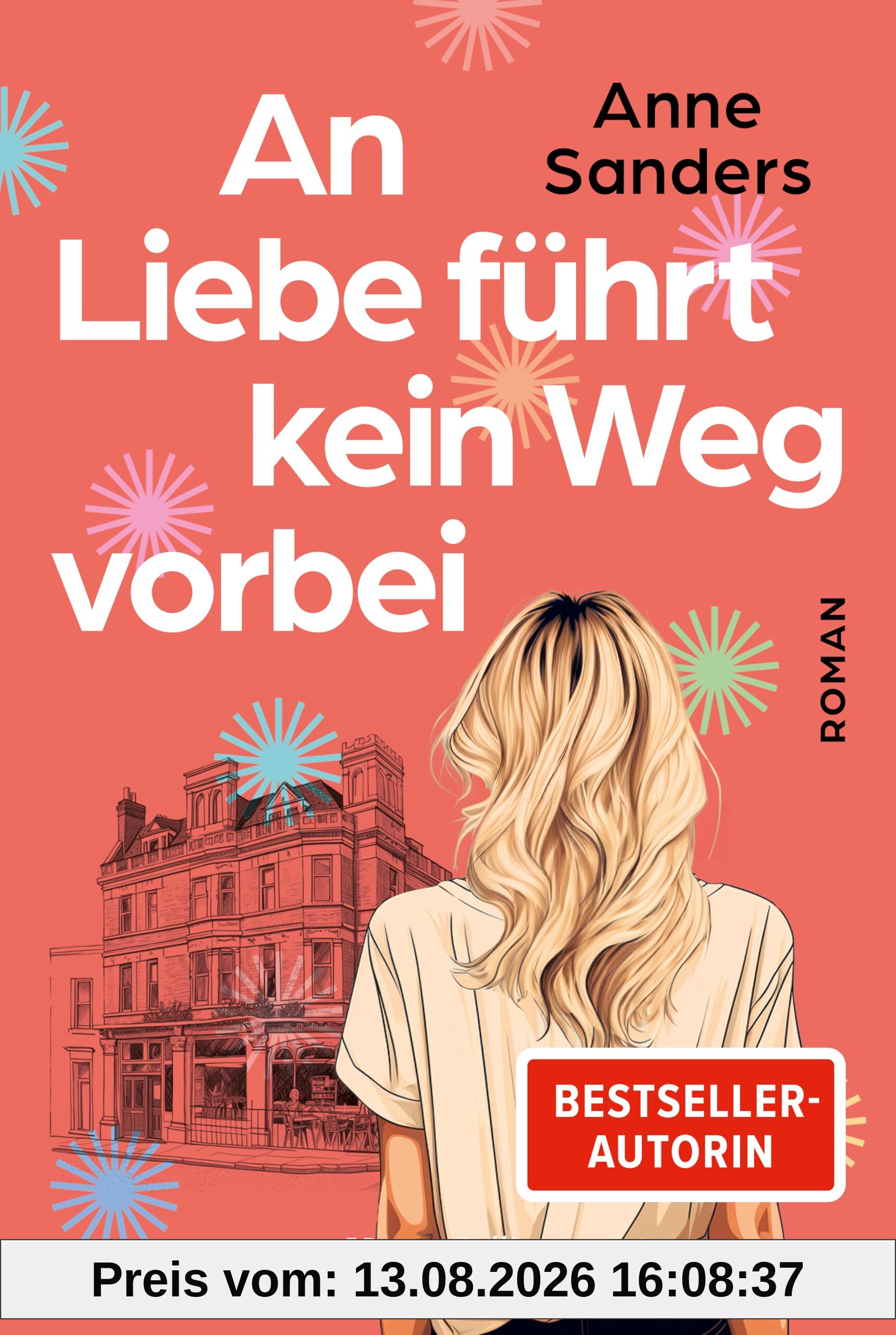 An Liebe führt kein Weg vorbei: Roman | Neighbours-to-Lovers - RomCom zum Verlieben | Von der SPIEGEL-Bestsellerautorin von »Sommer in St. Ives« | Liebesroman in Cornwall (Chestnut Road, Band 3)