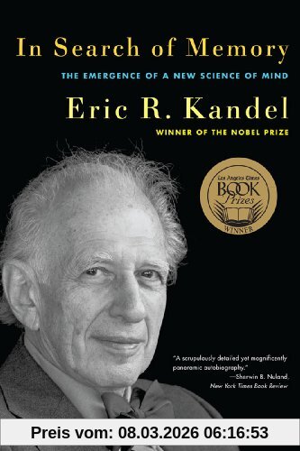 Kandel, Eric R. In Search Of Memory, The Emergence Of A New Science Of Mind