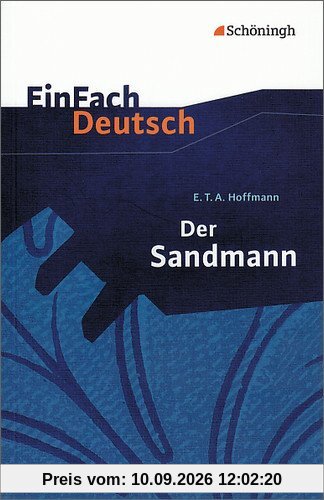 EinFach Deutsch Textausgaben: E.T.A. Hoffmann: Der Sandmann: Erzählung. Gymnasiale Oberstufe