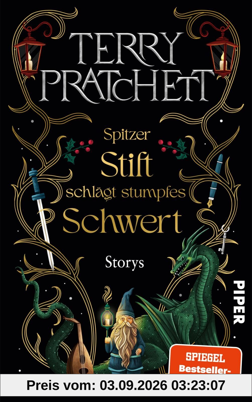 Spitzer Stift schlägt stumpfes Schwert: Storys | 22 bisher auf Deutsch unveröffentlichte Kurzgeschichten vom Großmeister der Funny Fantasy