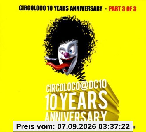 Circoloco 10 Years Anniversary (Mixed by Matthias Tanzmann & Thomas Melchior)