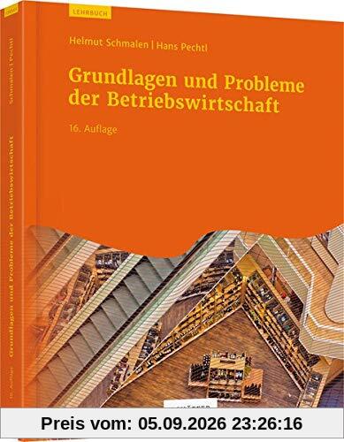 Grundlagen und Probleme der Betriebswirtschaft
