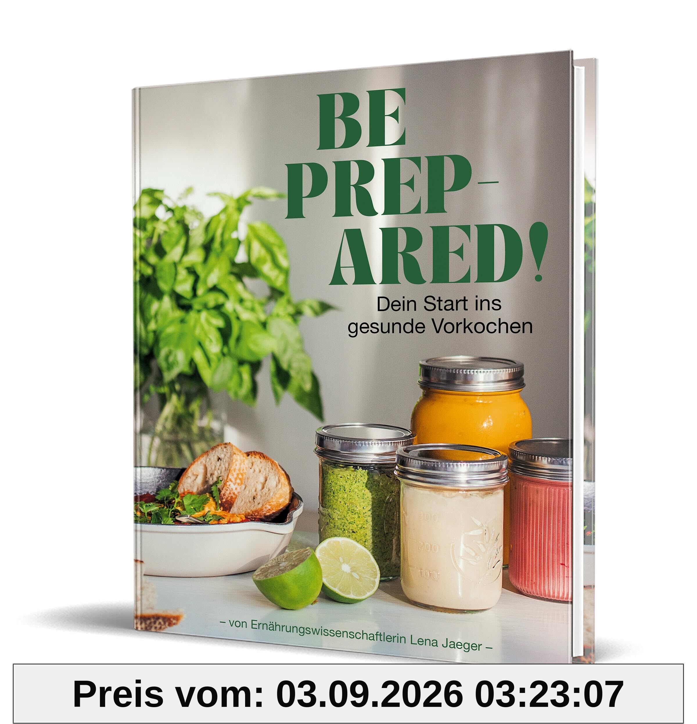 Be prepared!: Dein Start ins gesunde Vorkochen von Lena eats