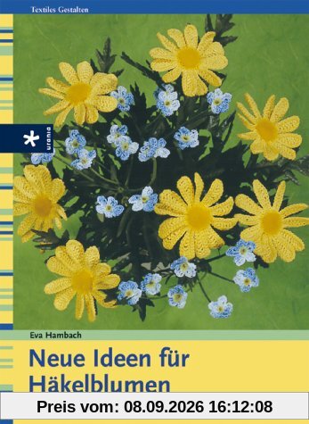 Neue Ideen für Häkelblumen: Blüten, Kränze, Mobiles. Mit Häkelschriften
